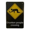 Metallskilt – Drunken People Crossing